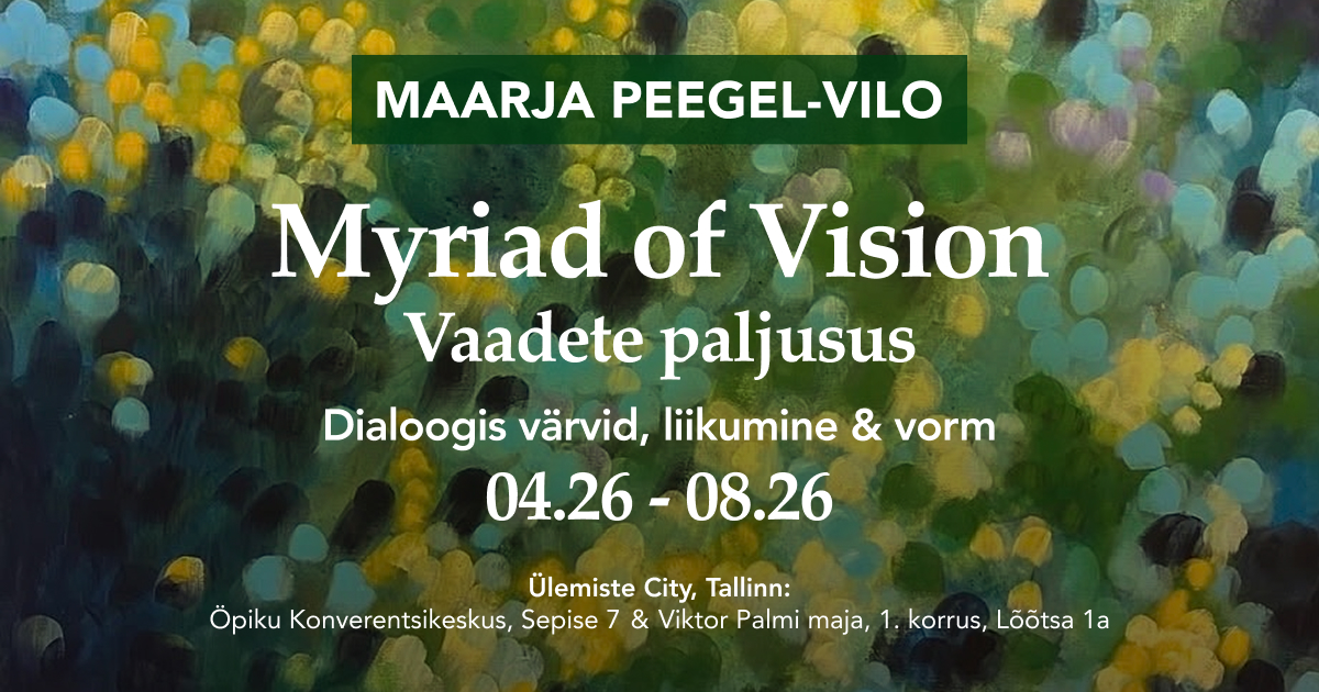 Näitus: “Myriad of Vision” ehk “Vaadete paljusus” – dialoog värvi, liikumise ja vormiga
