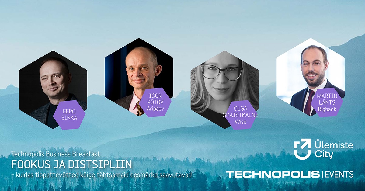 Technopolis Business Breakfast: Fookus ja distsipliin